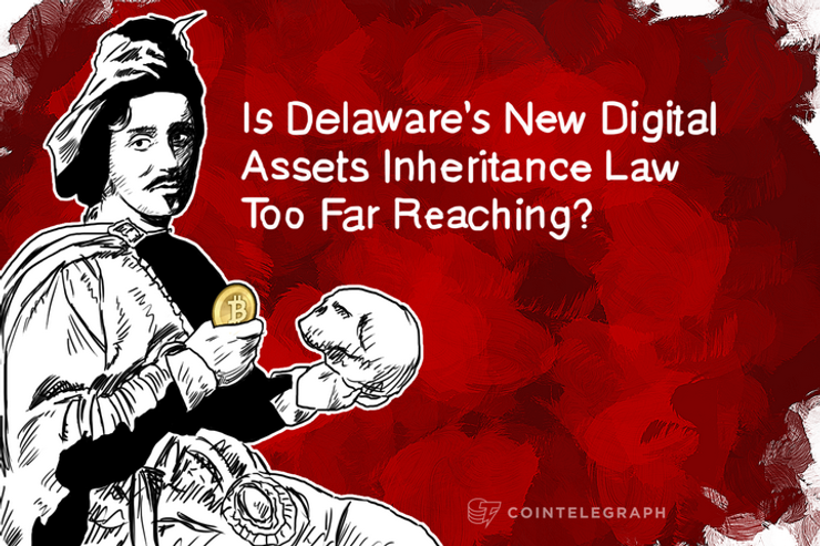 Is Delaware’s New Digital Assets Inheritance Law Too Far Reaching?