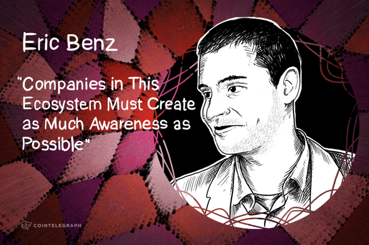 Eric Benz: Companies in This Ecosystem Must Create as Much Awareness as Possible