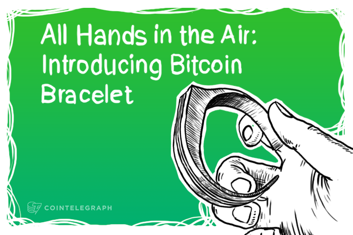 All Hands in the Air: Introducing Bitcoin Bracelet