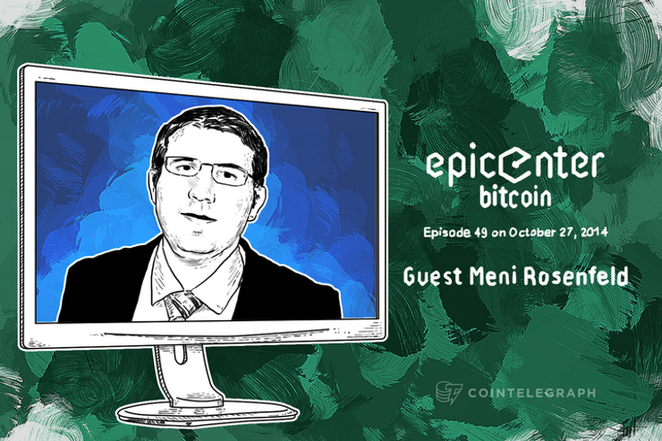 Epicenter Bitcoin Ep 49: Meni Rosenfeld on Mining, Blocksize Economics and Bitcoin in Israel