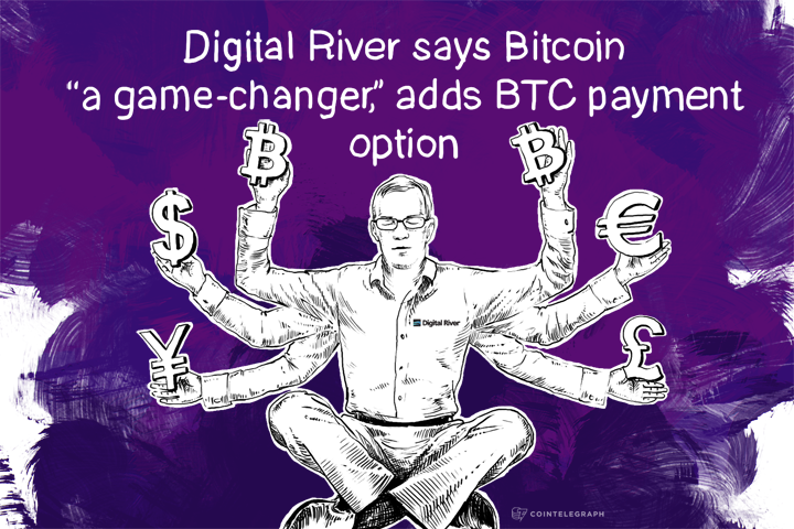 Digital River says Bitcoin “a game-changer,” adds BTC payment option