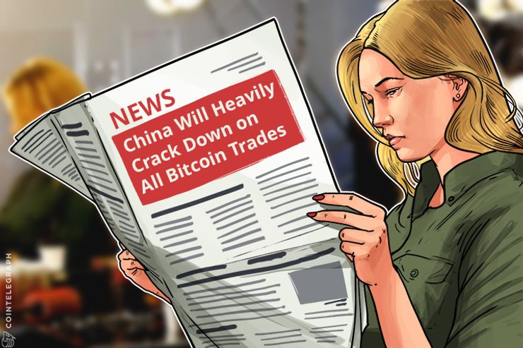 China Will Heavily Crack Down on All Bitcoin Trades