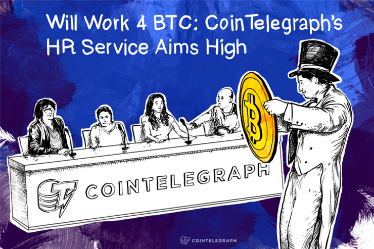 Will Work 4 BTC: Cointelegraph’s HR Service Aims High