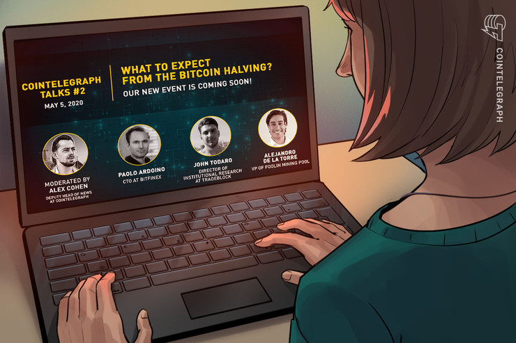 Only an Hour Away: Cointelegraph Talks Bitcoin Halving, Live