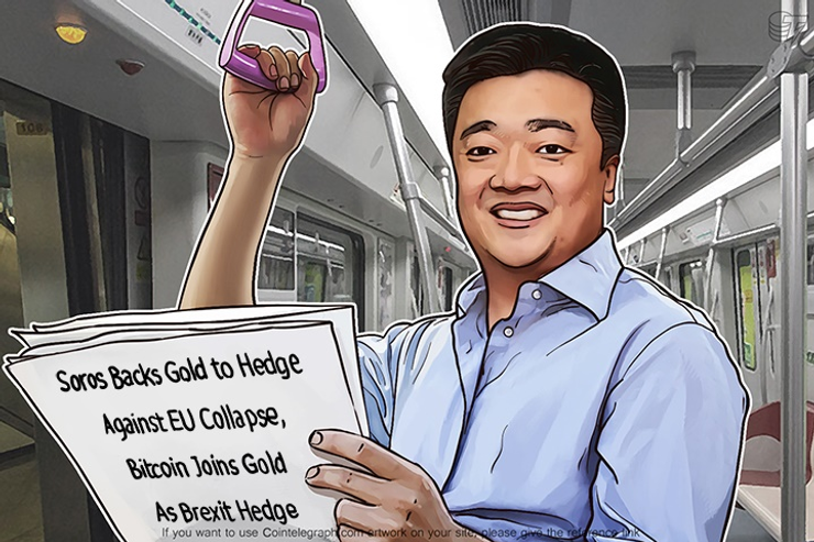 Soros Backs Gold to Hedge Against EU Collapse, Bitcoin Joins Gold As Brexit Hedge