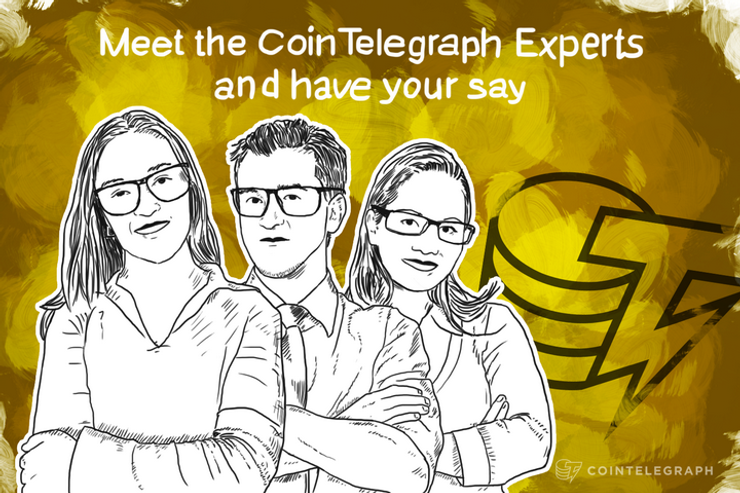 Meet the Cointelegraph Experts and have your say